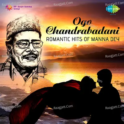 Ogo Chandrabadani Romantic Hits of Manna Dey - Manna Dey