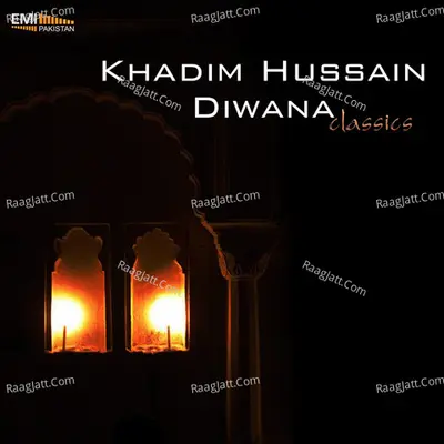Khadim Hussain Diwana Classics - Khadim Hussain Diwana