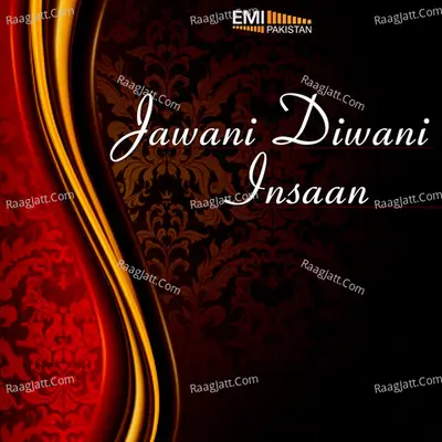 Jawani Diwani / Insaan - Ahmed Rushdi