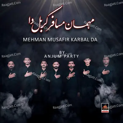 Mehman Musafir Karbal Da - Anjum Party