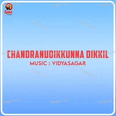 Chandranudikkunna Dikkil (Original Motion Picture Soundtrack) - Vidyasagar