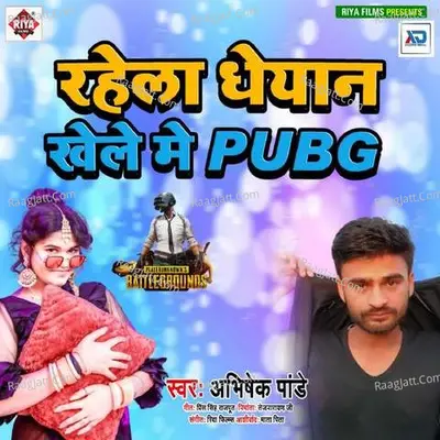 Rahele Dhayan Khele Me Pubg