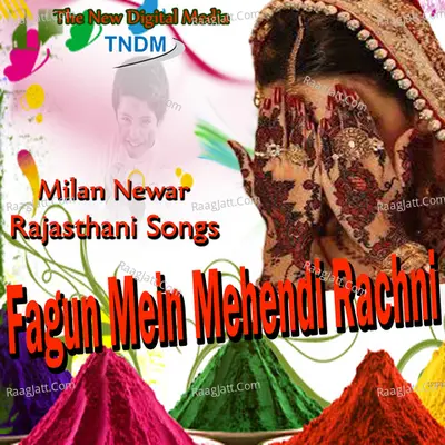 Fagun Main Mehandi Rachni - Milan Newar