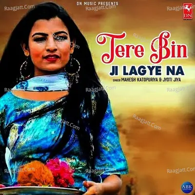 Tere Bin Ji Lagye Na - Single Cover
