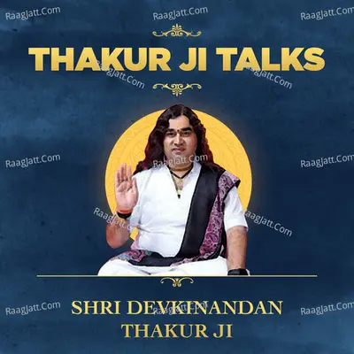 Thakur ji Talks by Devkinandan Thakur Ji Cover