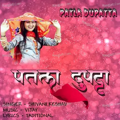 Patla Dupatta - Shivani