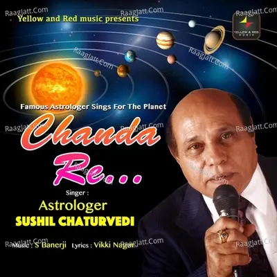 Chanda Re - Astrologer Sushil Chaturvedi