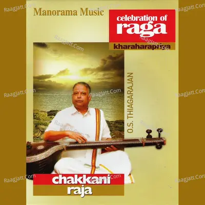 Chakkani Raja - Celebration of Raga (Kharaharapriya) Poster