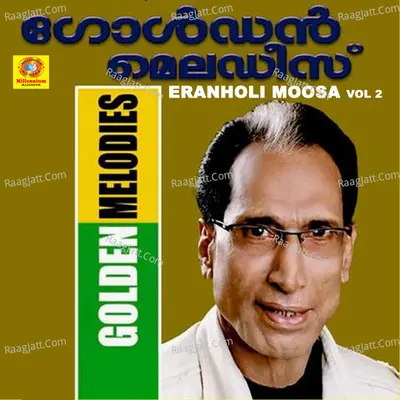 Golden Melodies of Eranholi Moosa, Vol. 2 - Eranholi Moosa