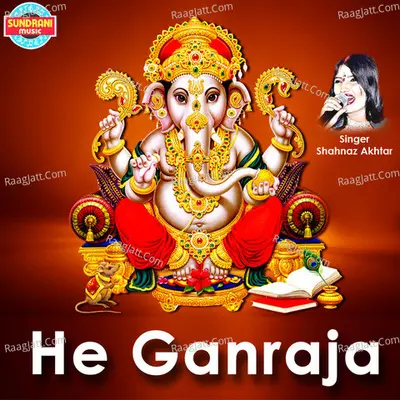 He Ganraja - Shahnaz Akhtar