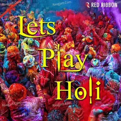 Lets Play Holi Poster