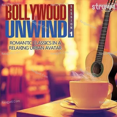 Bollywood Unwind - Romantic Classics In A Relaxing Urban Avatar - R. D. Burman
