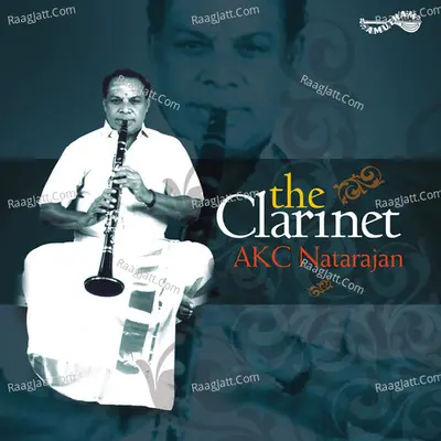 The Clarinet (A K C  Natarajan) - A.K.C.Natarajan