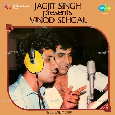 Jagjit Singh Presents Vinod Sehgal - Vinod Sehgal