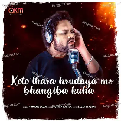 Kete Thara Hrudaya Mo Bhangiba Kuha (Male Version)