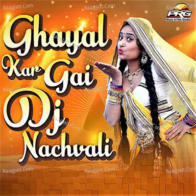 Ghayal Kar Gai Dj Nachvali Poster