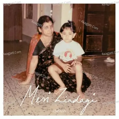 Meri Zindagi (From "Ehsaas")