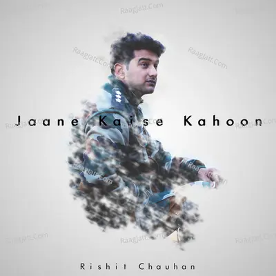 Jaane Kaise Kahoon - Single Cover