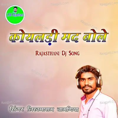 Koyaldi Mad Bole Rajasthani Dj Song Poster