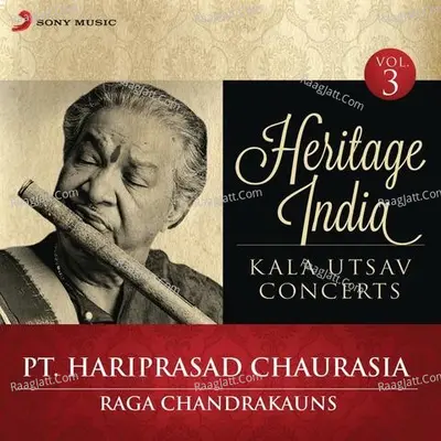 Heritage India (Kala Utsav Concerts, Vol. 3) [Live] - Pandit Hariprasad Chaurasia