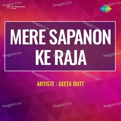 Mere Sapanon Ke Raja - Geeta Dutt Poster