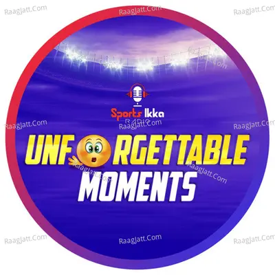 Unforgettable Moments - season - 1 - Sports Ikka