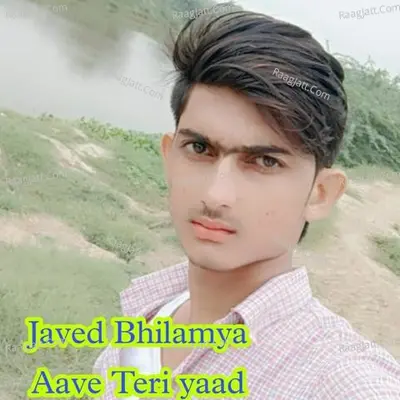 Javed Bhilamya Aave Teri Yaad Cover