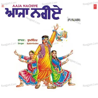 Aaja Nachiye - Sukhwinder Singh