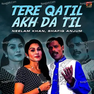 Tere Qatil Akh Da Til - Single Cover