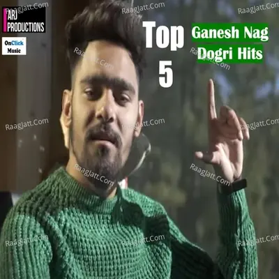 Top 5 Ganesh Nag Dogri Hits Poster
