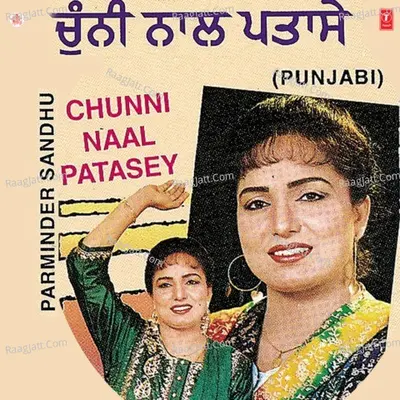 Chunni Naal Patasey - Parminder Sandhu