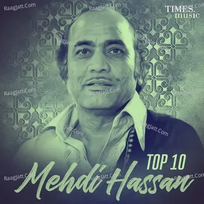 Top 10 - Mehdi Hassan - Mehdi Hassan