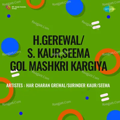 H Gerewal S Kaur, Seema Gol Mashkri Kargiya Cover