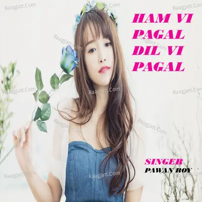 Hm Vi Pagal Dil Vi Pagal (Nagpuri)