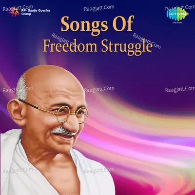 Songs Of Freedom Struggle - Unknown