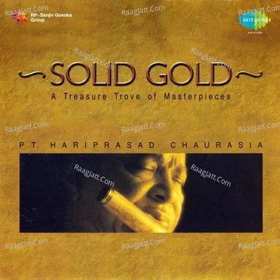 Solid Gold - Pt. Hariprasad Chaurasia - Pandit Hariprasad Chaurasia