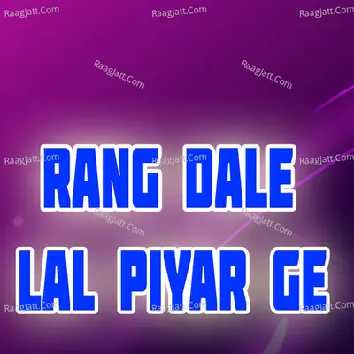 Rang Dale Lal Piyar Ge