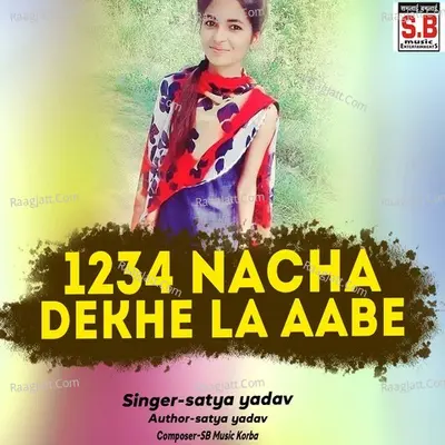 1234 Nacha Dekhe La Aabe