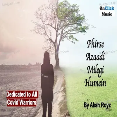 Phirse Azaadi Milegi Humein Dedicated To All Covid Warriors Cover