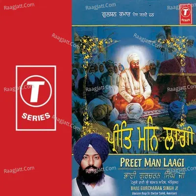 Preet Man Laagi - Bhai Gurcharan Singh Ji