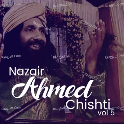 Allama Nazir Ahmed Chishti, Vol. 5 - Allama Nazir Ahmed Chishti