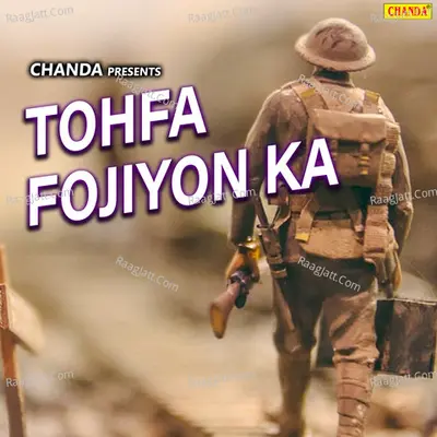 Tohfa Fojiyon Ka - Koshinder Khadana