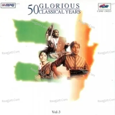 50 Glorious Classical Years Vol 3 - Ustad Ali Akbar Khan