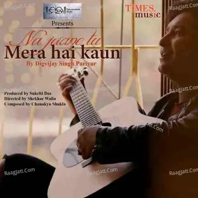 Na Jaane Tu Mera Hai Kaun Cover