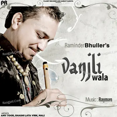 Vanjli Wala - Raminder Bhuller