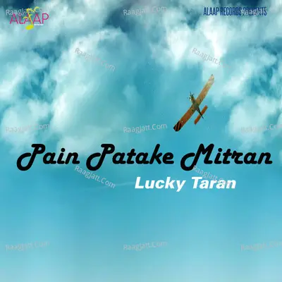 Pain Patake Mitran - Lucky Taran