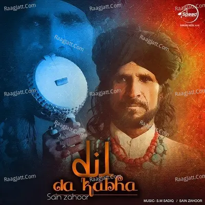 Dil Da Kabha - Saieen Zahoor