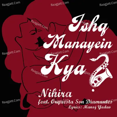 Ishq Manayein Kya?