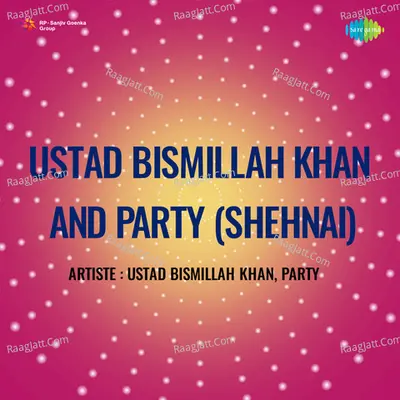 Ustad Bismillah Khan And Party Shehnai - Ustad Bismillah Khan