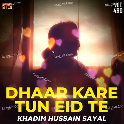 Dhaar Kare Tun Eid Te, Vol. 460 Poster